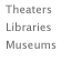 theaters, libraries and museums